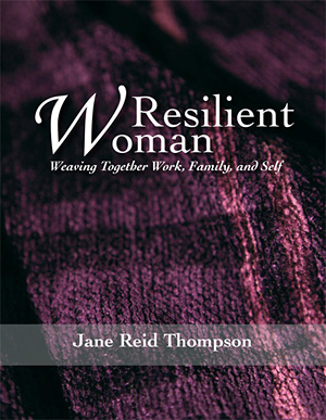 Resilient Woman: Weaving Together Work, Family, and Self — book cover